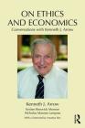 On Ethics and Economics: Conversations with Kenneth J. Arrow By Kenneth J. Arrow, Kristen Renwick Monroe (Editor), Nicholas Monroe Lampros (Editor) Cover Image