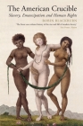 The American Crucible: Slavery, Emancipation And Human Rights By Robin Blackburn Cover Image