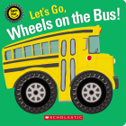 Let's Go, Wheels on the Bus! (A Spinning Wheels Book) (Spin Me!) By Scholastic, Scholastic (Illustrator) Cover Image