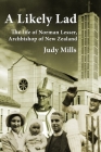 A Likely Lad: The life of Norman Lesser, Archbishop of New Zealand By Judy Mills Cover Image