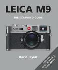 Leica M9 (Expanded Guides) By David Taylor Cover Image