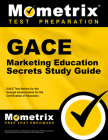 Gace Marketing Education Secrets Study Guide: Gace Test Review for the Georgia Assessments for the Certification of Educators (Mometrix Secrets Study Guides) By Mometrix Georgia Teacher Certification T (Editor) Cover Image