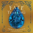 The Fate of the Tearling Lib/E (Queen of the Tearling Trilogy #3) By Erika Johansen, Polly Lee (Read by) Cover Image