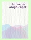 Isometric Graph Paper: Isometry Graph Paper Notebook for Drafting, Drawing and Designing - Lime Design Cover Image