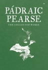 Padraic Pearse: The Collected Works By Patrick Pearse, Padraic Pearse Cover Image