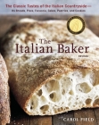 The Italian Baker, Revised: The Classic Tastes of the Italian Countryside--Its Breads, Pizza, Focaccia, Cakes, Pastries, and Cookies [A Baking Book] By Carol Field, Ed Anderson (Photographs by) Cover Image