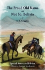 The Proud Old Name and Not So, Bolivia: Special Annotated Edition By Charles Elbert Scoggins, Connor MacKenzie (Editor) Cover Image