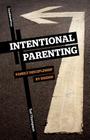 Intentional Parenting: Family Discipleship by Design By Tad Thompson Cover Image
