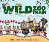 Wild Zoo Train By Carmela Lavigna Coyle, Steve Gray (Illustrator) Cover Image
