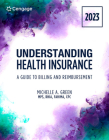 Understanding Health Insurance: A Guide to Billing and Reimbursement, 2023 Edition (Mindtap Course List) Cover Image