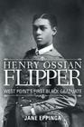 Henry Ossian Flipper: West Point's First Black Graduate By Jane Eppinga Cover Image