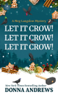 Let It Crow! Let It Crow! Let It Crow! (Meg Langslow Mystery #34) Cover Image