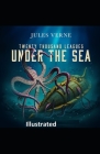 Twenty Thousand Leagues Under the Sea Illustrated By Jules Verne Cover Image