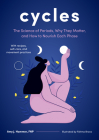 Cycles: The Science of Periods, Why They Matter, and How to Nourish Each Phase By Amy J. Hammer, Fatima Bravo (Illustrator) Cover Image