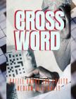 Crossword Puzzle Books For Adults Medium Difficulty: Fantastic Variety Word Puzzle Book For Kids And Adults, Puzzles: ... Challenge Your Brain! Easy P By Crurtis L. Rocihon Cover Image