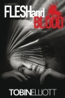 Flesh and Blood By Tobin Elliott Cover Image