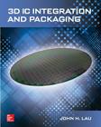 3D IC Integration and Packaging By John Lau Cover Image