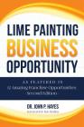 Lime Painting Business Opportunity: As Featured in 12 Amazing Franchise Opportunities Second Edition By Ben Litalien Cfe (Foreword by), John P. Hayes Cover Image