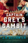 Captain Grey's Gambit: A Novel (A Thomas Grey Novel #2) By J. H. Gelernter Cover Image