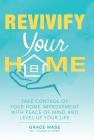 Revivify Your Home: Take Control of Your Home Improvement with Peace of Mind and Level up Your Life Cover Image