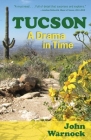 Tucson: A Drama in Time By John Warnock Cover Image