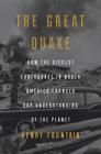The Great Quake: How the Biggest Earthquake in North America Changed Our Understanding of the  Planet Cover Image