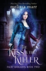 The Kiss & The Killer By Melissa Marr Cover Image