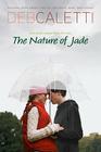 The Nature of Jade By Deb Caletti Cover Image