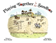 Playing Together in the Sandbox By Scott Pansky, Sholto Walker (Illustrator) Cover Image