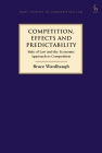 Competition, Effects and Predictability: Rule of Law and the Economic Approach to Competition (Hart Studies in Competition Law) Cover Image