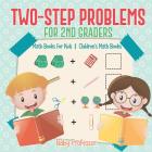 Two-Step Problems for 2nd Graders - Math Books for Kids Children's Math Books By Baby Professor Cover Image