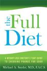 The Full Diet: A Weight-Loss Doctor's 7-Day Guide to Shedding Pounds for Good By Michael Snyder Cover Image