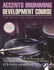 Accents Drumming Development: Improve The Dynamics of Your Drumming with These Accents Development Exercises for Beginners By Stephen Hawkins Cover Image