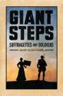 Giant Steps: Suffragettes and Soldiers Cover Image