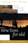 New Lives for Old: Cultural Transformation--Manus, 1928-1953 By Margaret Mead Cover Image