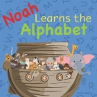Noah Learns the Alphabet: Christian Based Preschool Books Cover Image