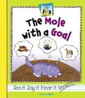 The Mole with a Goal (Rhyme Time) By Tracy Kompelien Cover Image