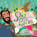 Stay Alive By Oshri Hakak, Andrea Ceballos García (Illustrator) Cover Image