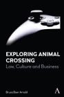 Exploring Animal Crossing: Law, Culture and Business By Bruce Baer Arnold Cover Image