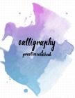 Calligraphy Practice NoteBook: Hand Lettering: Calligraphy Workbook: Watercolor blue: (Training, Exercises and Practice: Lettering calligraphy. Calli By Log Book Corner Cover Image