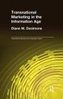 Transnational Marketing in the Information Age (Transnational Business and Corporate Culture) By Diane M. Desimone Cover Image