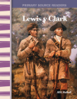 Lewis and Clark (Social Studies: Informational Text) By Jill Mulhall Cover Image