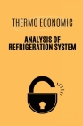 Thermo Economic Analysis of Refrigeration System By Suneel Kumar Kalla Cover Image