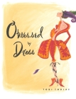 Obsessed by Dress By Chesley McLaren (Illustrator), Chesley McLaren (Illustrator) Cover Image