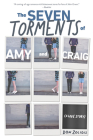The Seven Torments of Amy and Craig (A Love Story) By Don Zolidis Cover Image