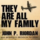 They Are All My Family Lib/E: A Daring Rescue in the Chaos of Saigon's Fall Cover Image