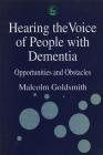 Hearing Voice of People with Dementia By Malcolm Goldsmith Cover Image