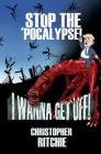 Stop The 'Pocalypse! I Wanna Get Off! Cover Image