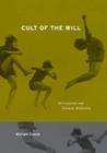 Cult of the Will: Nervousness and German Modernity By Michael Cowan Cover Image