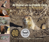 At Home with the Prairie Dog: The Story of a Keystone Species By Dorothy Hinshaw Patent, William Munoz (Photographer) Cover Image